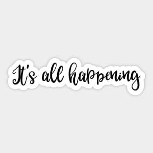 It's all happening Sticker